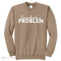 Somebody's Problem , Tennessee , Country Music Lower Sweatshirt thumb 0