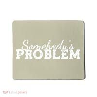 Somebody's Problem , Tennessee , Country Music Lower Mousepad thumb 0