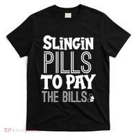 Slinging Pills To Pay Funny Nurse Medical Pharmacy T-Shirt thumb 0