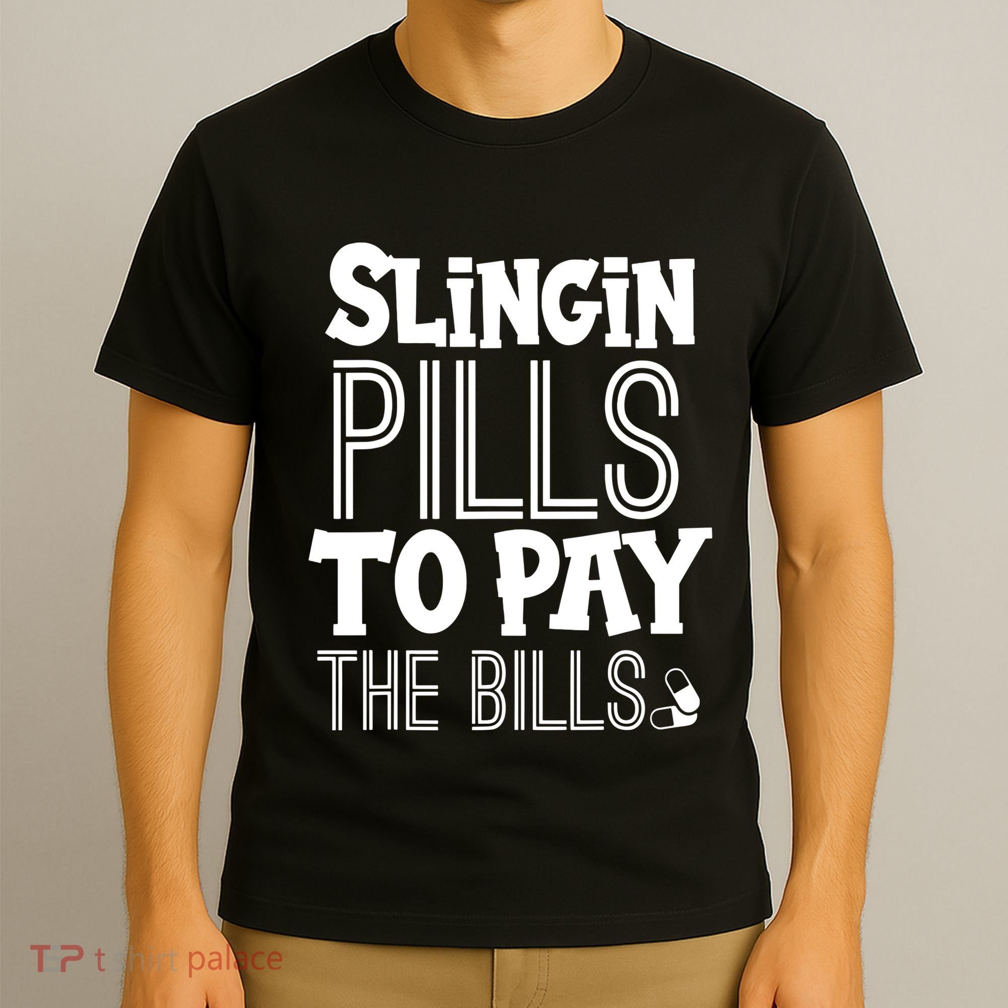 Slinging Pills To Pay Funny Nurse Medical Pharmacy T-Shirt