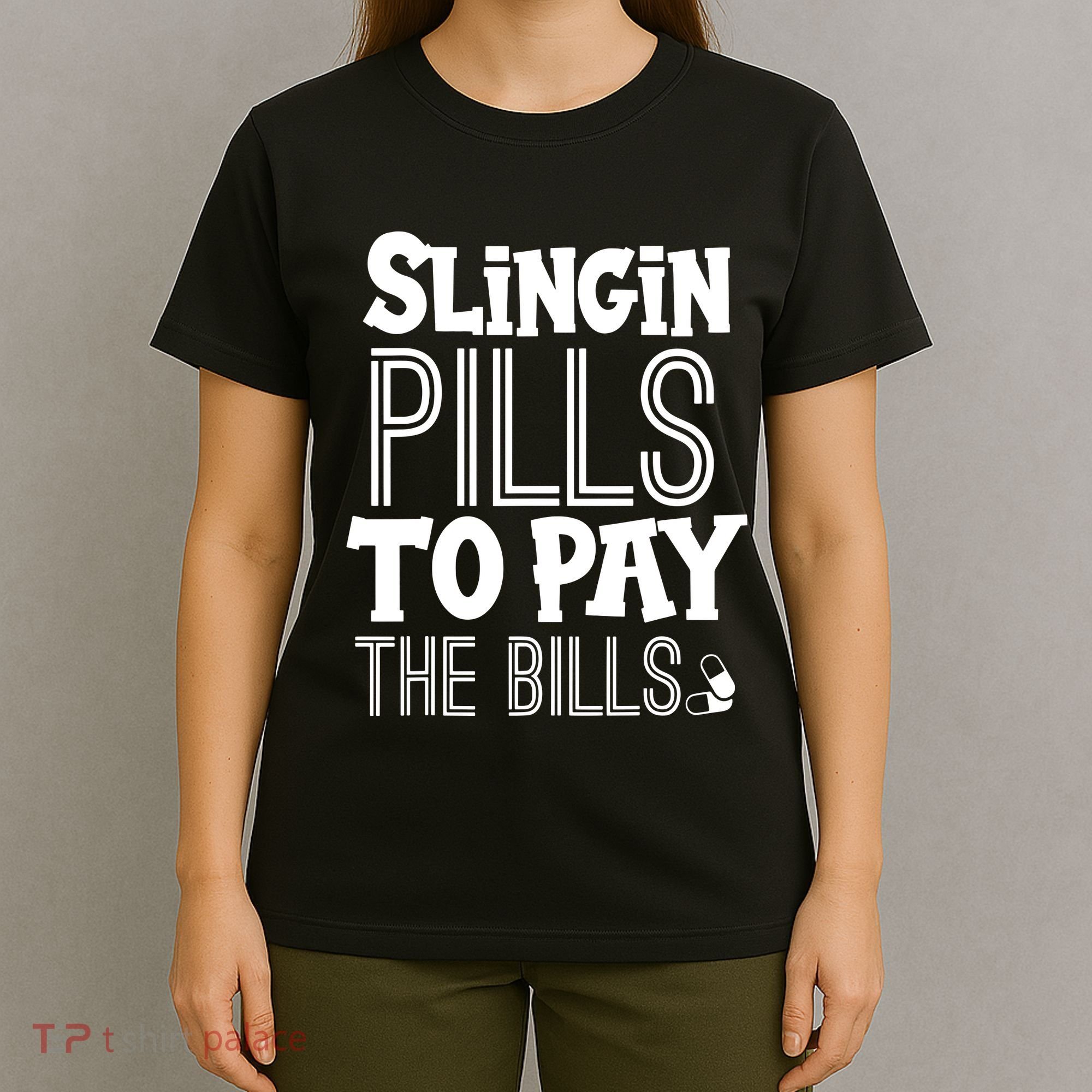 Slinging Pills To Pay Funny Nurse Medical Pharmacy T-Shirt