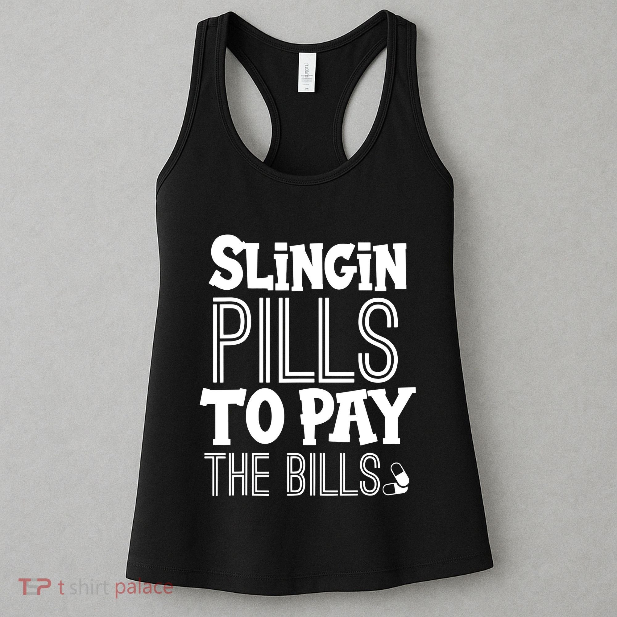 Slinging Pills To Pay Funny Nurse Medical Pharmacy Women's Tank Top
