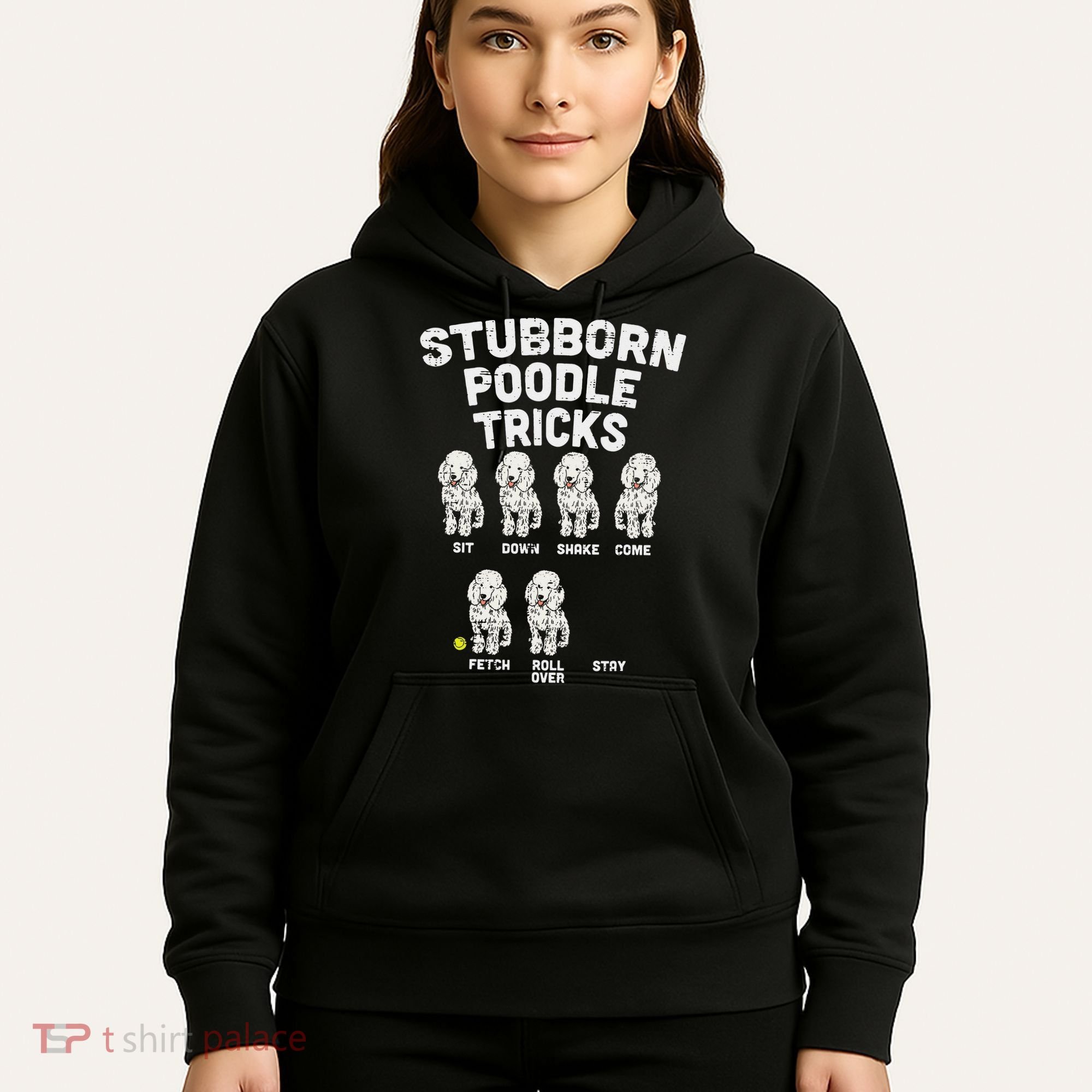 Stubborn Poodle Tricks Funny Dog Lover Owner Trainer Gift Hoodie