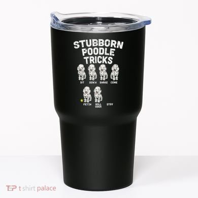 Stubborn Poodle Tricks Funny Dog Lover Owner Trainer Gift Tumbler