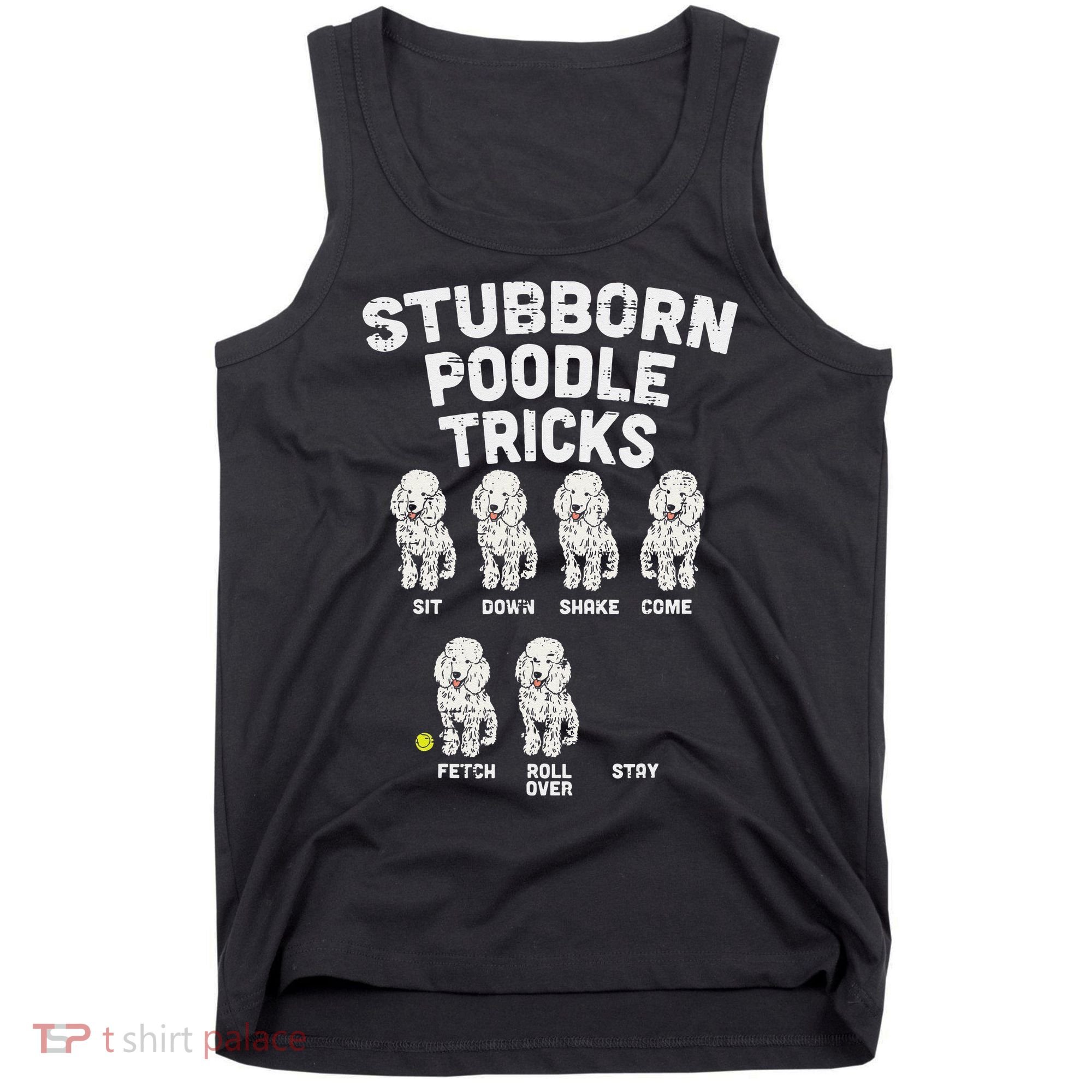 Stubborn Poodle Tricks Funny Dog Lover Owner Trainer Gift Tank Top