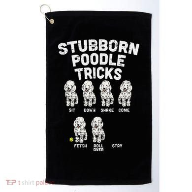 Stubborn Poodle Tricks Funny Dog Lover Owner Trainer Gift Golf Towel