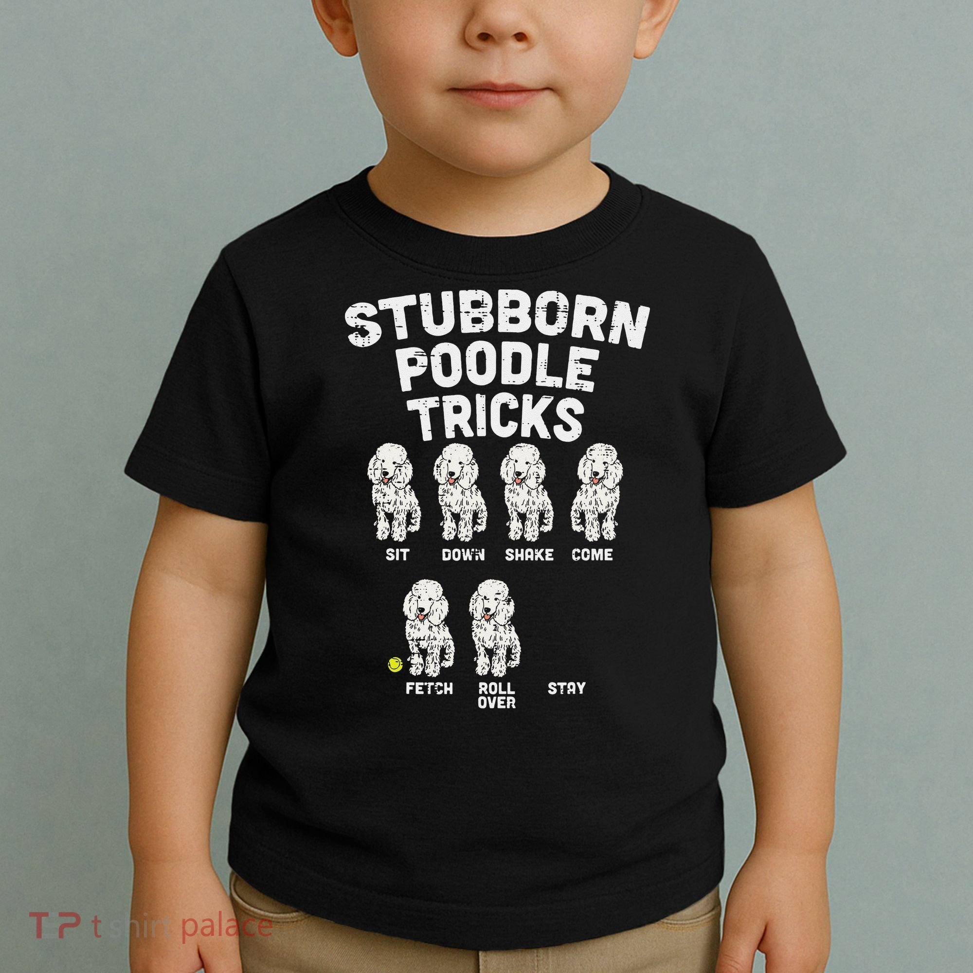 Stubborn Poodle Tricks Funny Dog Lover Owner Trainer Gift Toddler T-Shirt