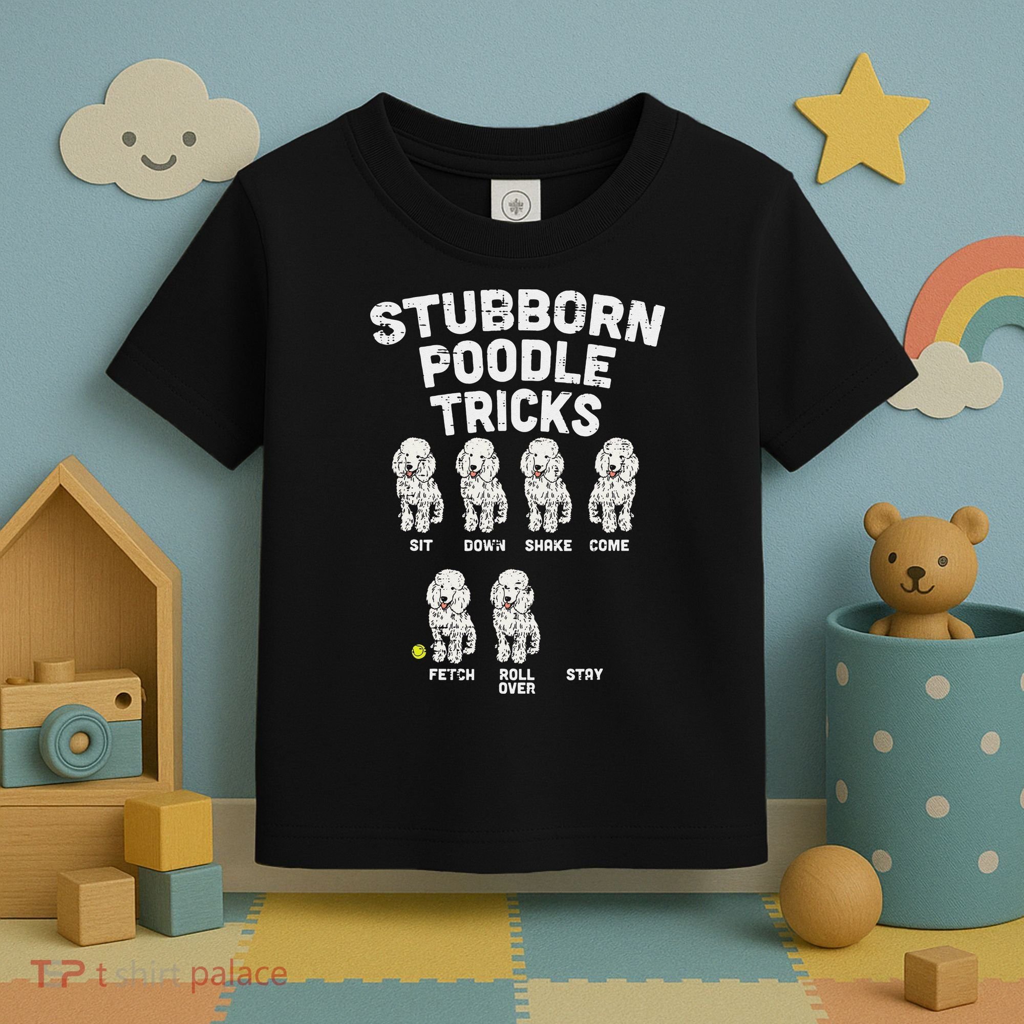 Stubborn Poodle Tricks Funny Dog Lover Owner Trainer Gift Toddler T-Shirt