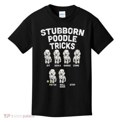 Stubborn Poodle Tricks Funny Dog Lover Owner Trainer Gift Kids T-Shirt