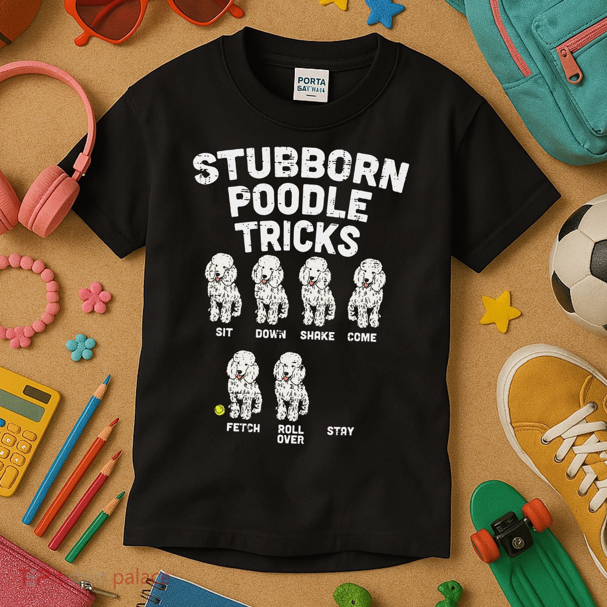 Stubborn Poodle Tricks Funny Dog Lover Owner Trainer Gift Kids T-Shirt