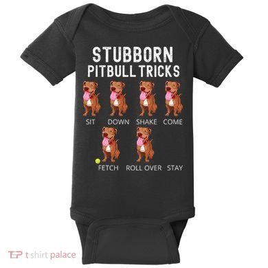 Stubborn Pitbull Tricks Dog Gift Baby Bodysuit