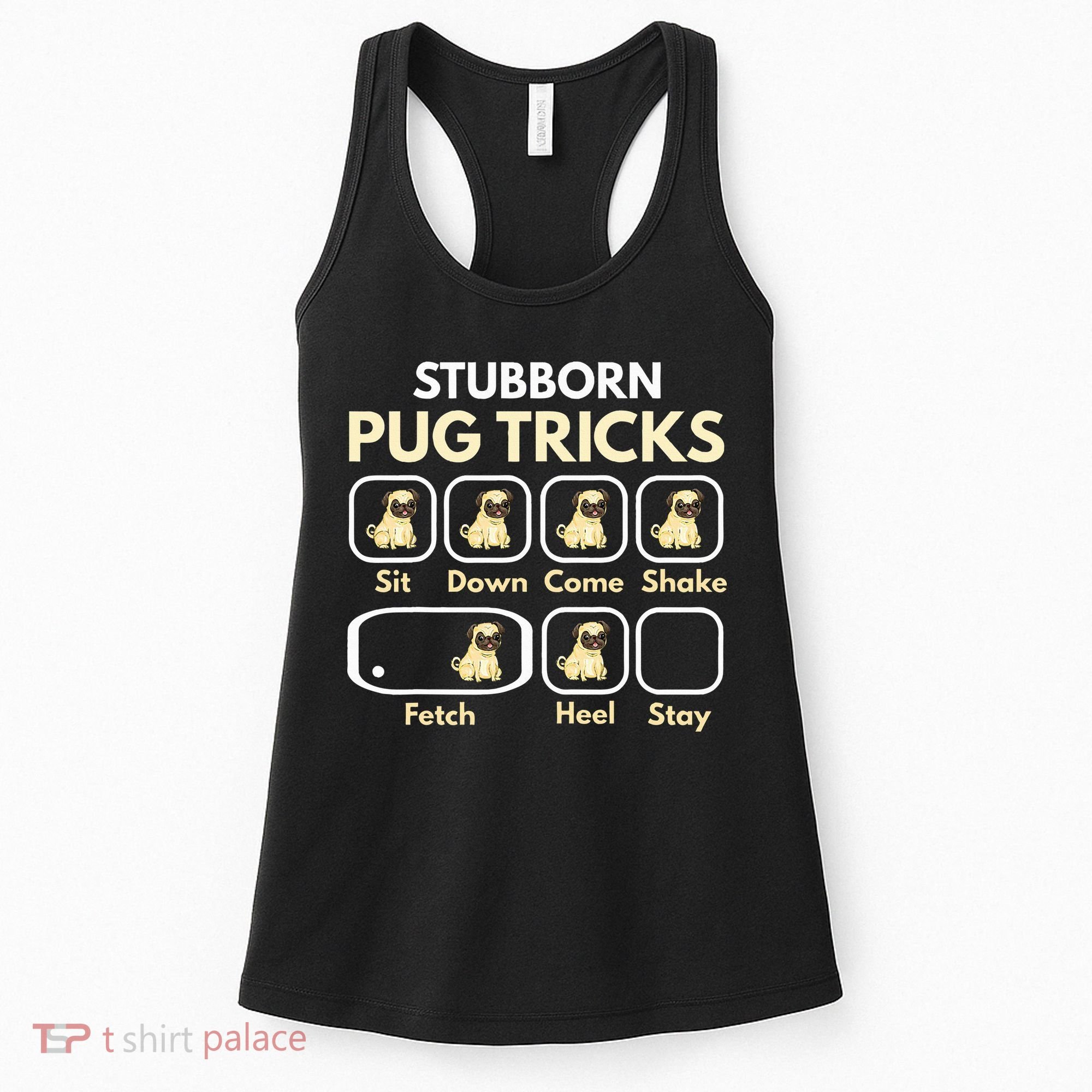 Stubborn Pug Tricks Funny Pug Saying Pug Owner Pug Women's Tank Top