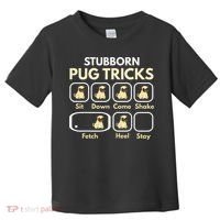 Stubborn Pug Tricks Funny Pug Saying Pug Owner Pug Toddler T-Shirt thumb 0