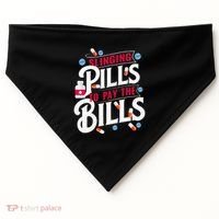 Slinging Pills to Pay The Bills Pharmacist Apothecary RPh USA-Made Doggie Bandana thumb 0