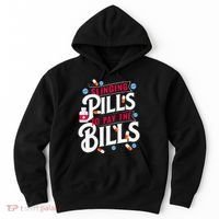 Slinging Pills to Pay The Bills Pharmacist Apothecary RPh Hoodie thumb 0
