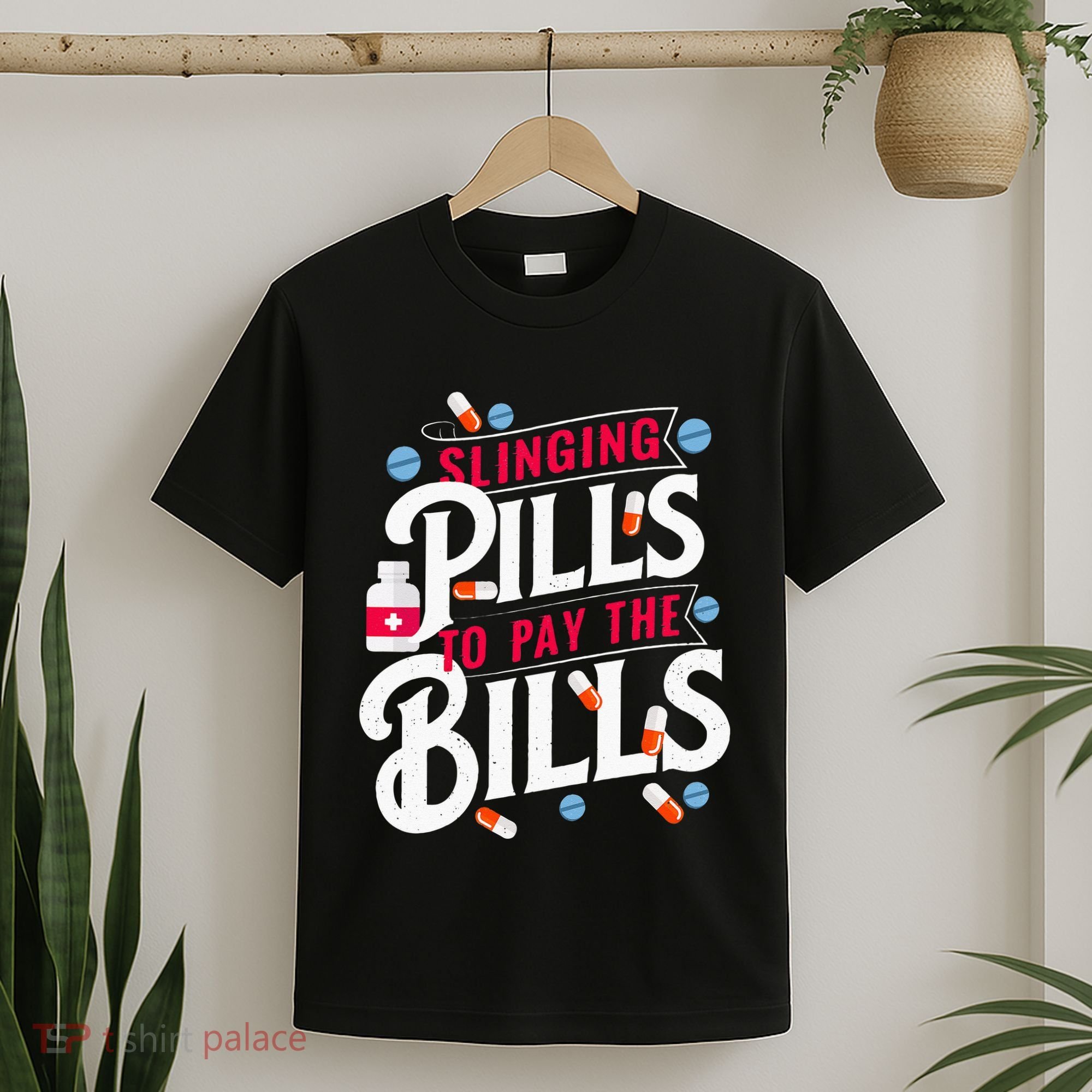 Slinging Pills to Pay The Bills Pharmacist Apothecary RPh T-Shirt