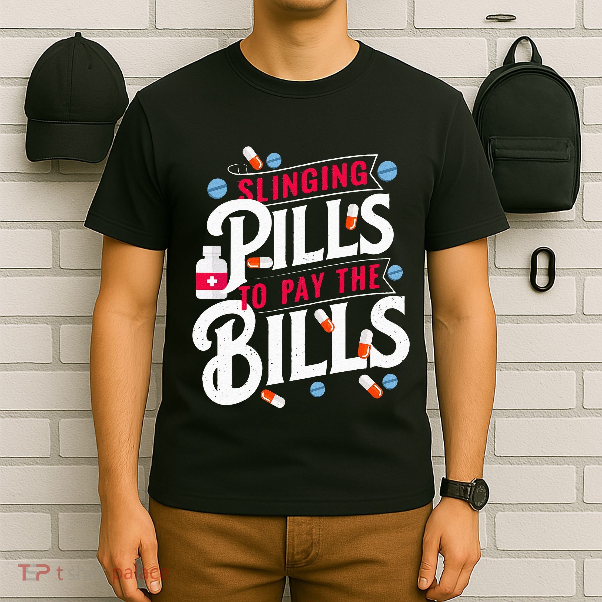 Slinging Pills to Pay The Bills Pharmacist Apothecary RPh T-Shirt