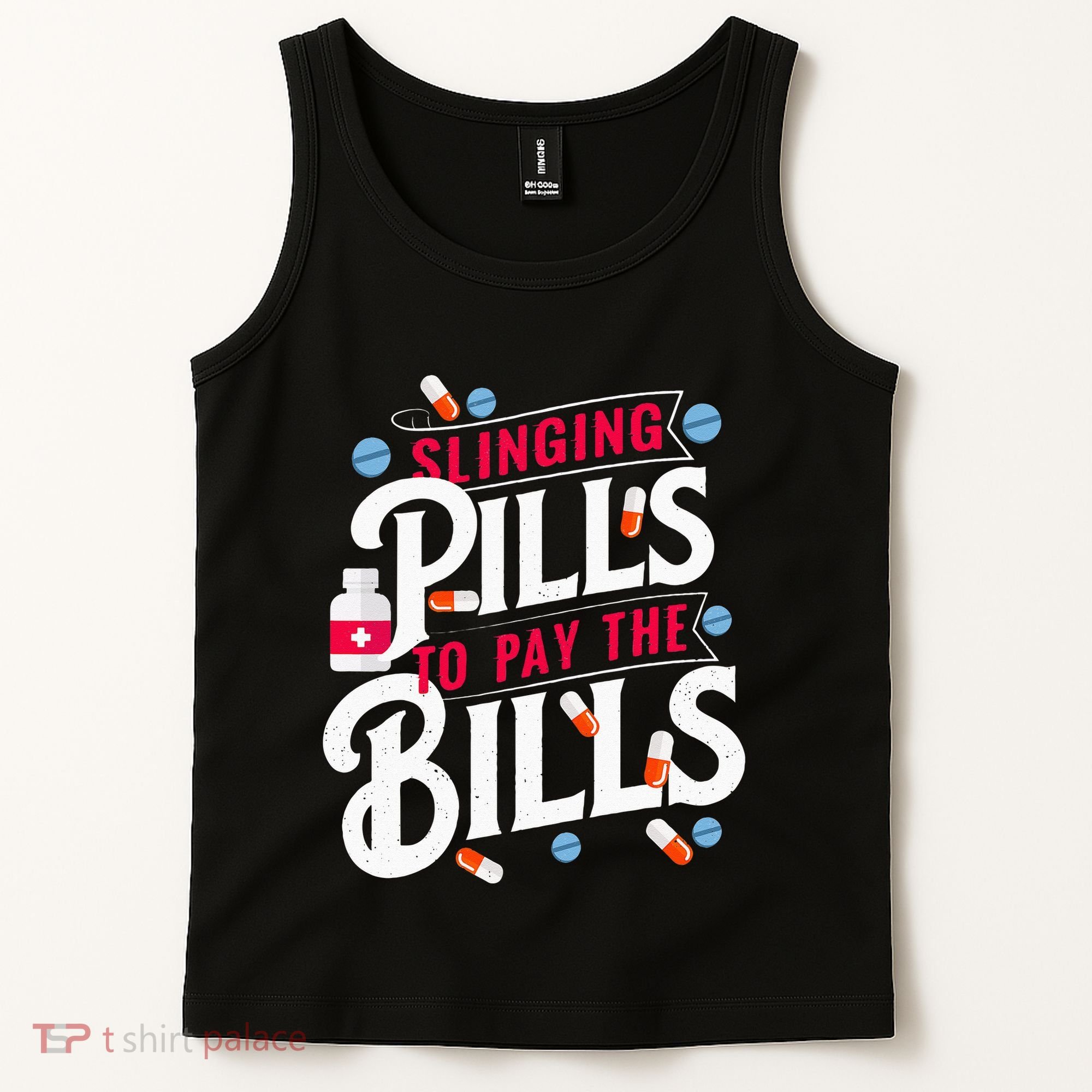 Slinging Pills to Pay The Bills Pharmacist Apothecary RPh Tank Top
