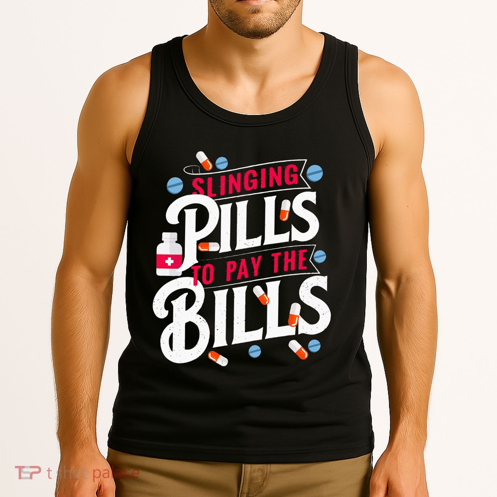 Slinging Pills to Pay The Bills Pharmacist Apothecary RPh Tank Top