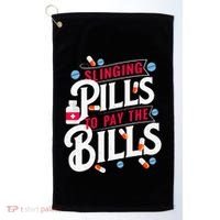 Slinging Pills to Pay The Bills Pharmacist Apothecary RPh Golf Towel thumb 0