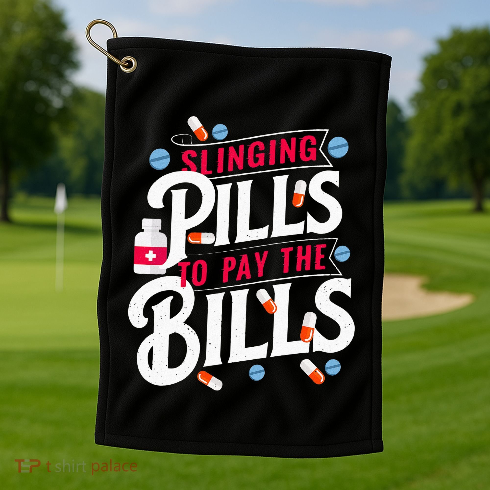 Slinging Pills to Pay The Bills Pharmacist Apothecary RPh Golf Towel