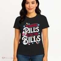 Slinging Pills to Pay The Bills Pharmacist Apothecary RPh Women's T-Shirt thumb 4