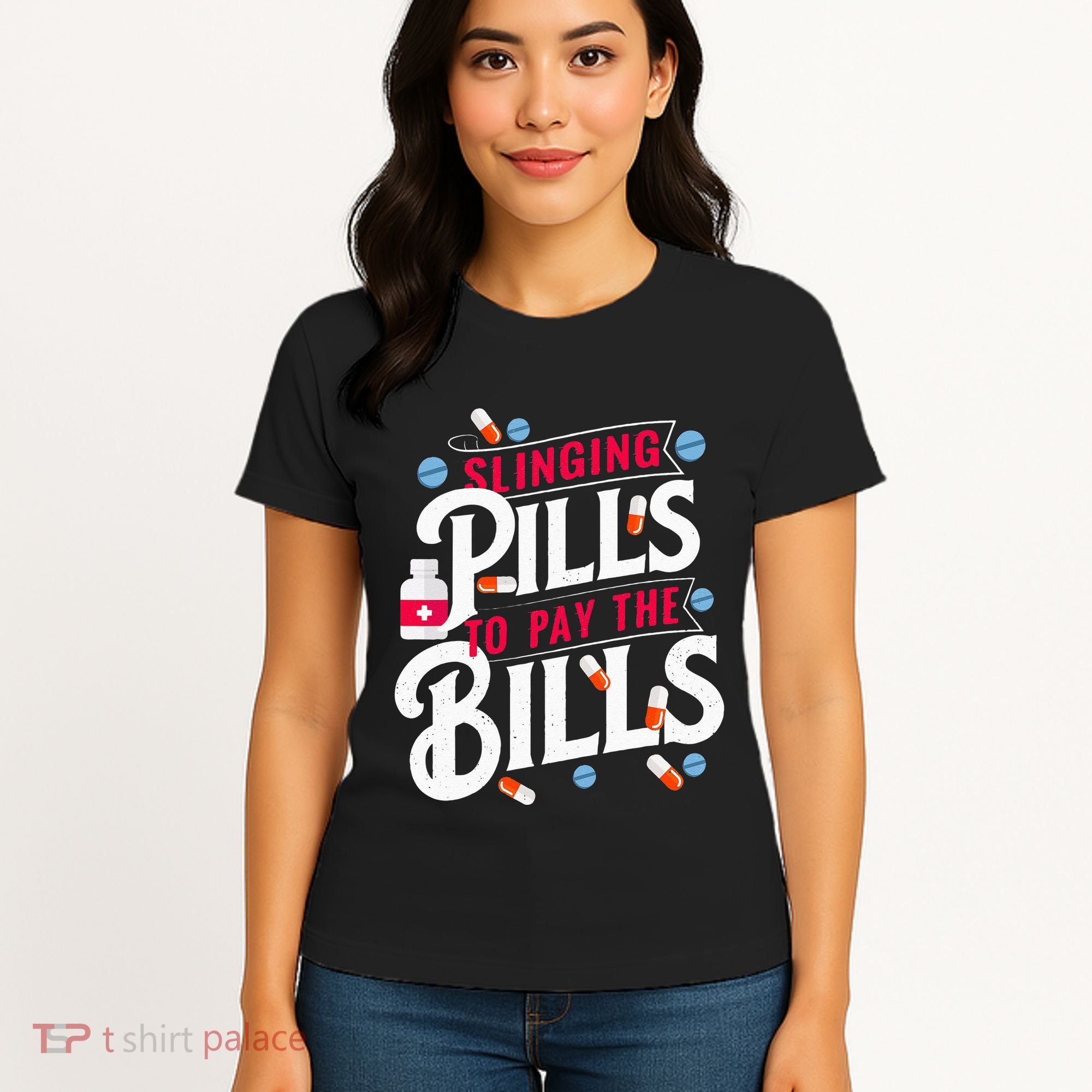 Slinging Pills to Pay The Bills Pharmacist Apothecary RPh Women's T-Shirt