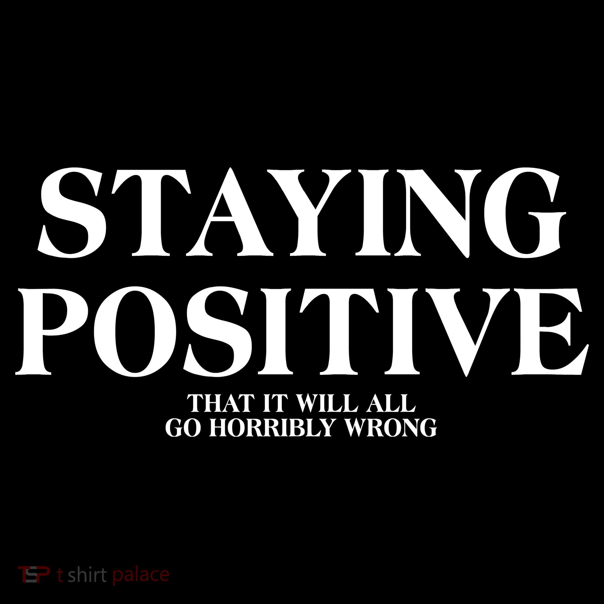 Staying Positive That It Will All Go Horribly Wrong Coaster