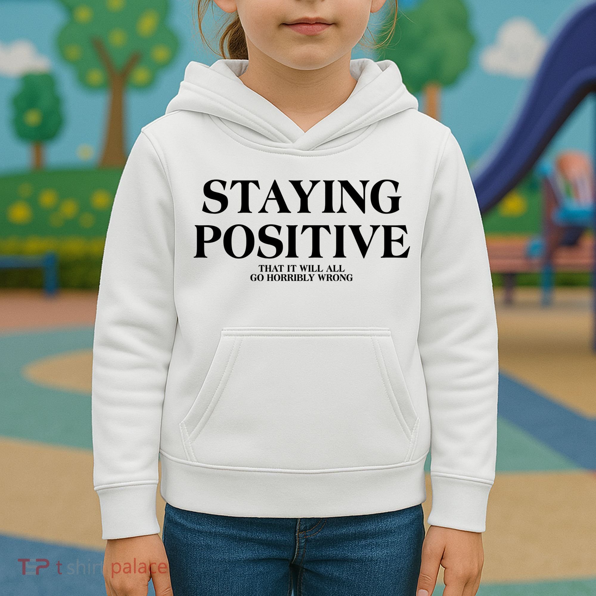 Staying Positive That It Will All Go Horribly Wrong Kids Hoodie