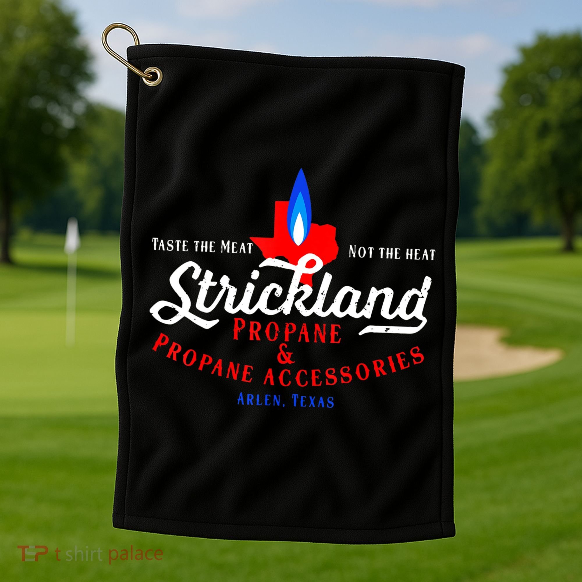 Strickland Propane Taste The Meat Not The Heat Golf Towel