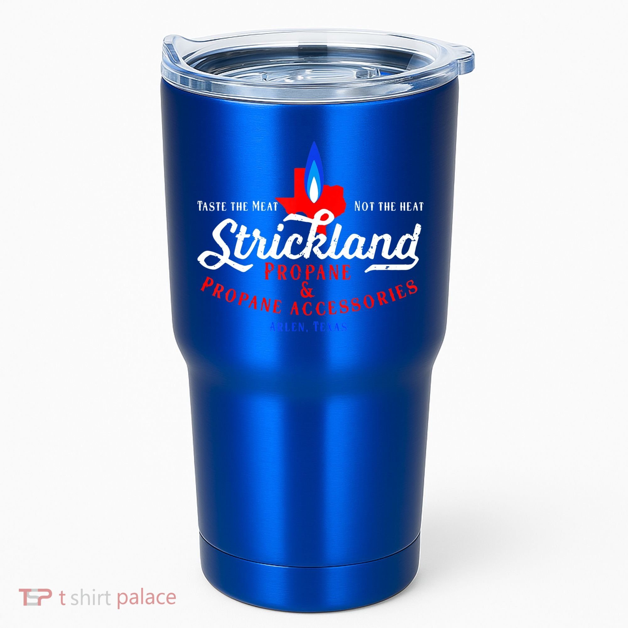 Strickland Propane Taste The Meat Not The Heat Tumbler