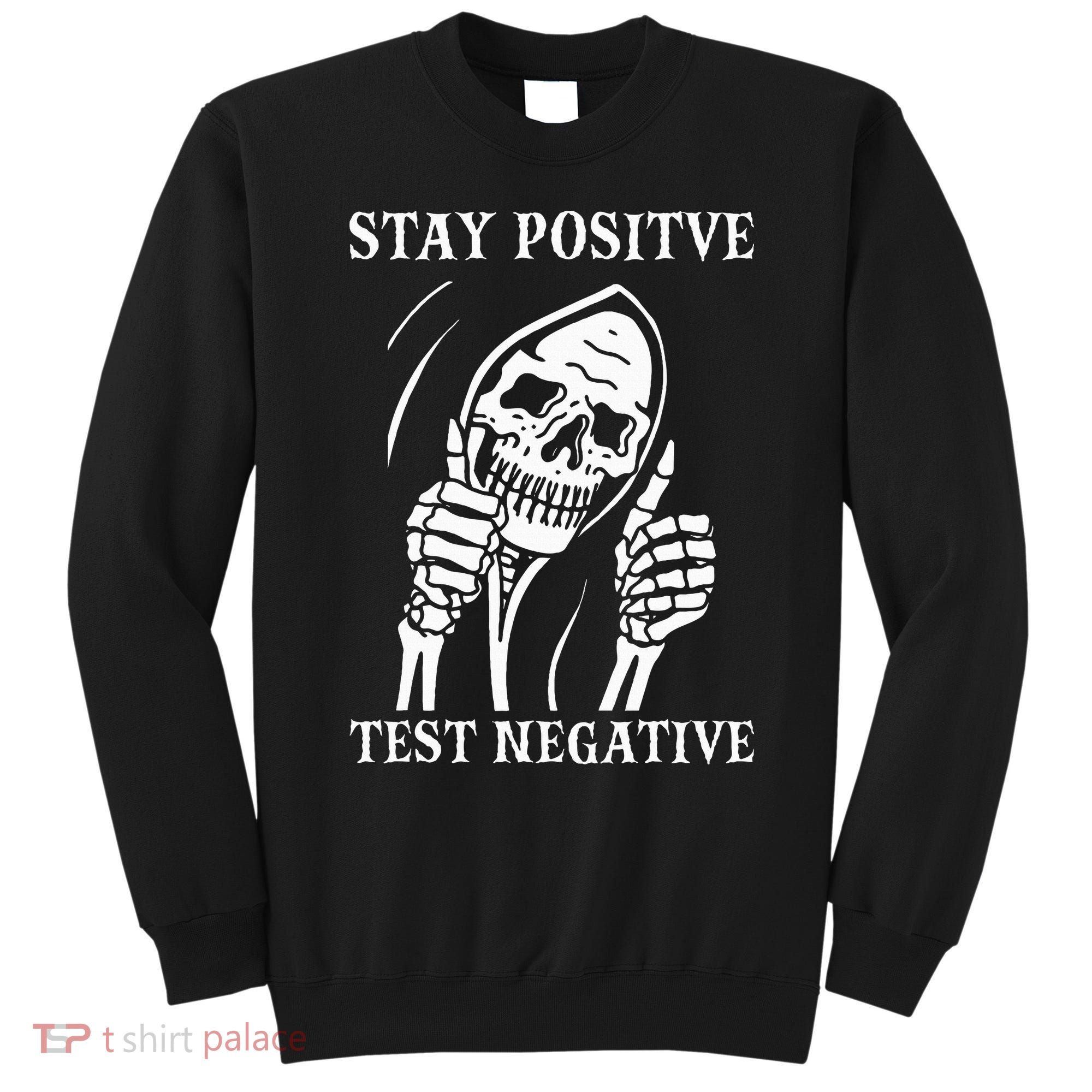 Stay Positive Test Negative Lazy Halloween Costume Skeleton Sweatshirt