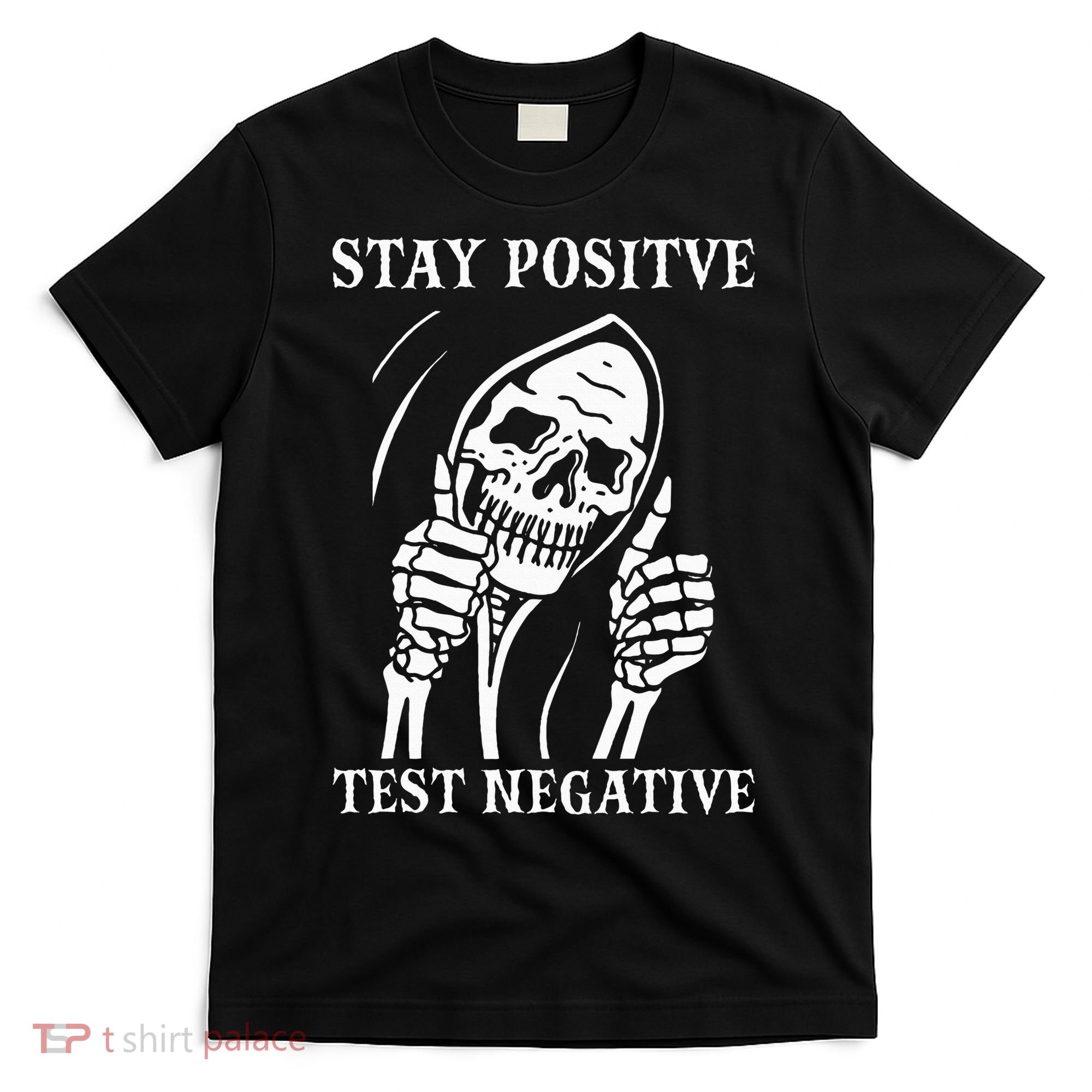 Stay Positive Test Negative Lazy Halloween Costume Skeleton T-Shirt