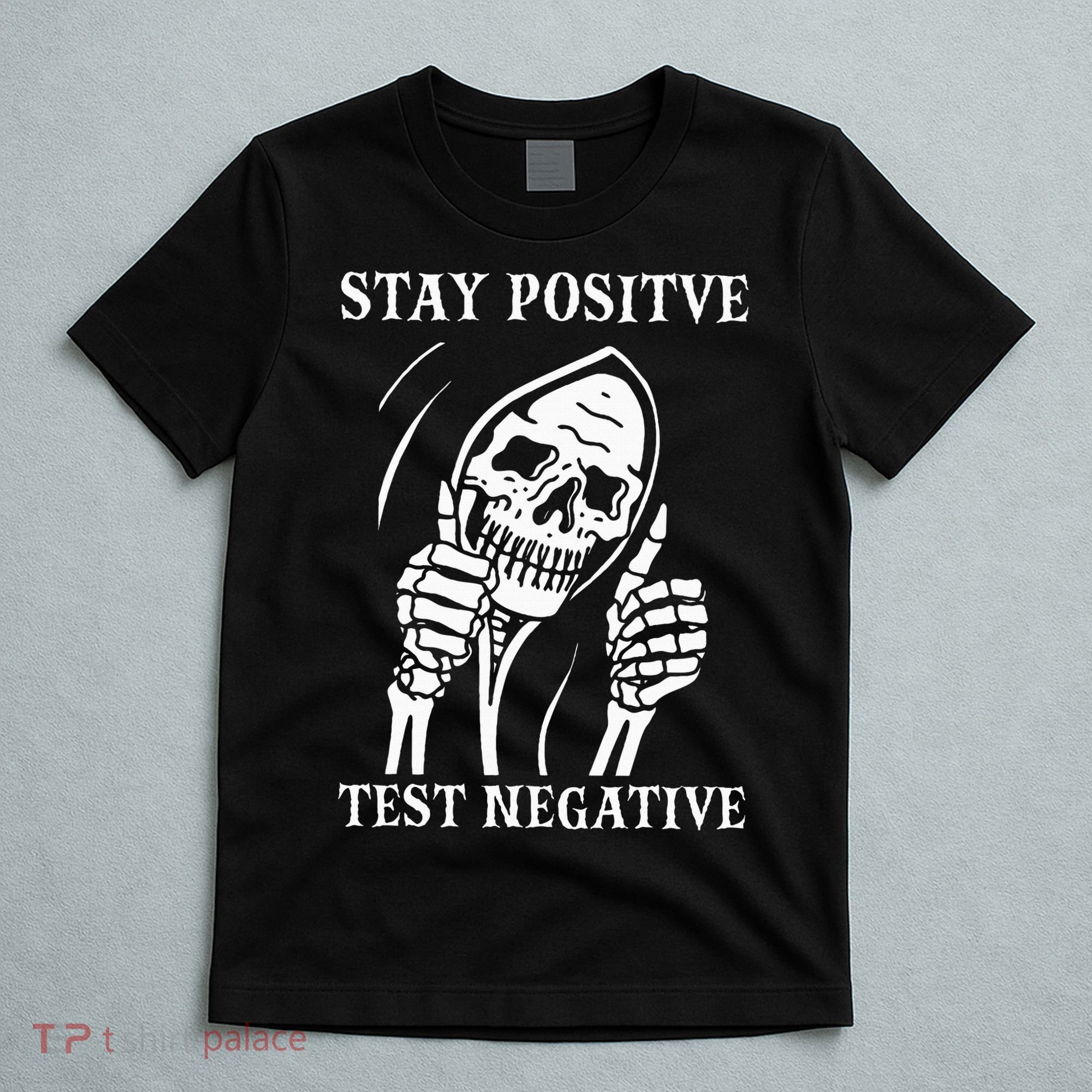 Stay Positive Test Negative Lazy Halloween Costume Skeleton T-Shirt