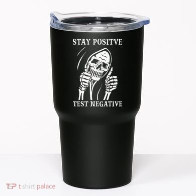 Stay Positive Test Negative Lazy Halloween Costume Skeleton Tumbler