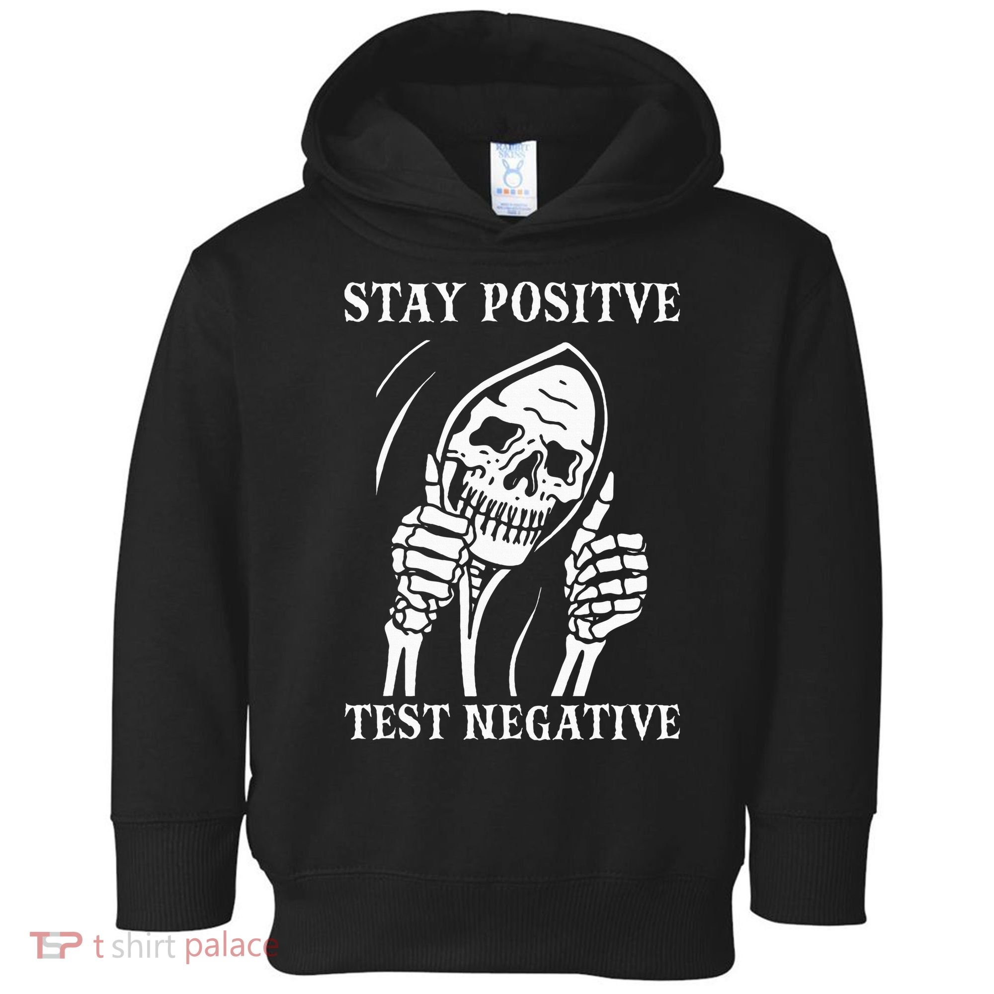 Stay Positive Test Negative Lazy Halloween Costume Skeleton Toddler Hoodie