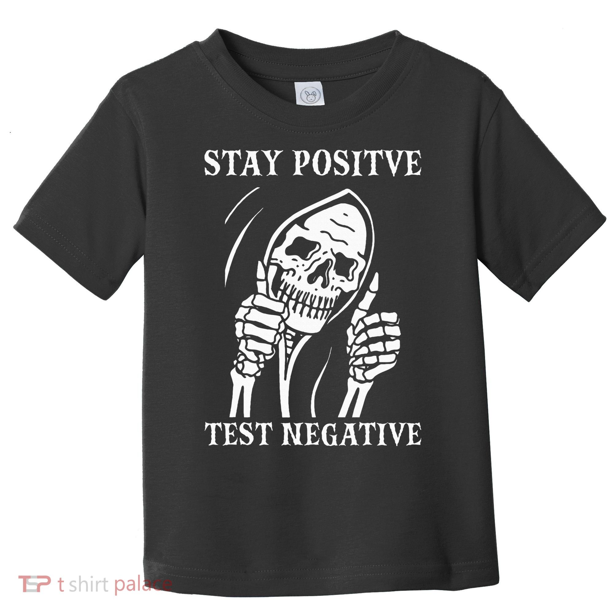 Stay Positive Test Negative Lazy Halloween Costume Skeleton Toddler T-Shirt