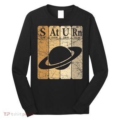 Saturn Periodic Table Elements Saturn Planet Space Nerd Long Sleeve Shirt