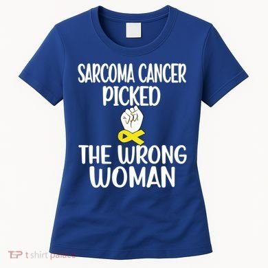Sarcoma Picked The Wrong Sarcoma Cancer Survivor Cute Gift Women's T-Shirt
