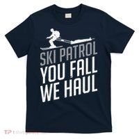 Ski Patrol vinatge You Fall We Haul Skiing Winter Sports T-Shirt thumb 0