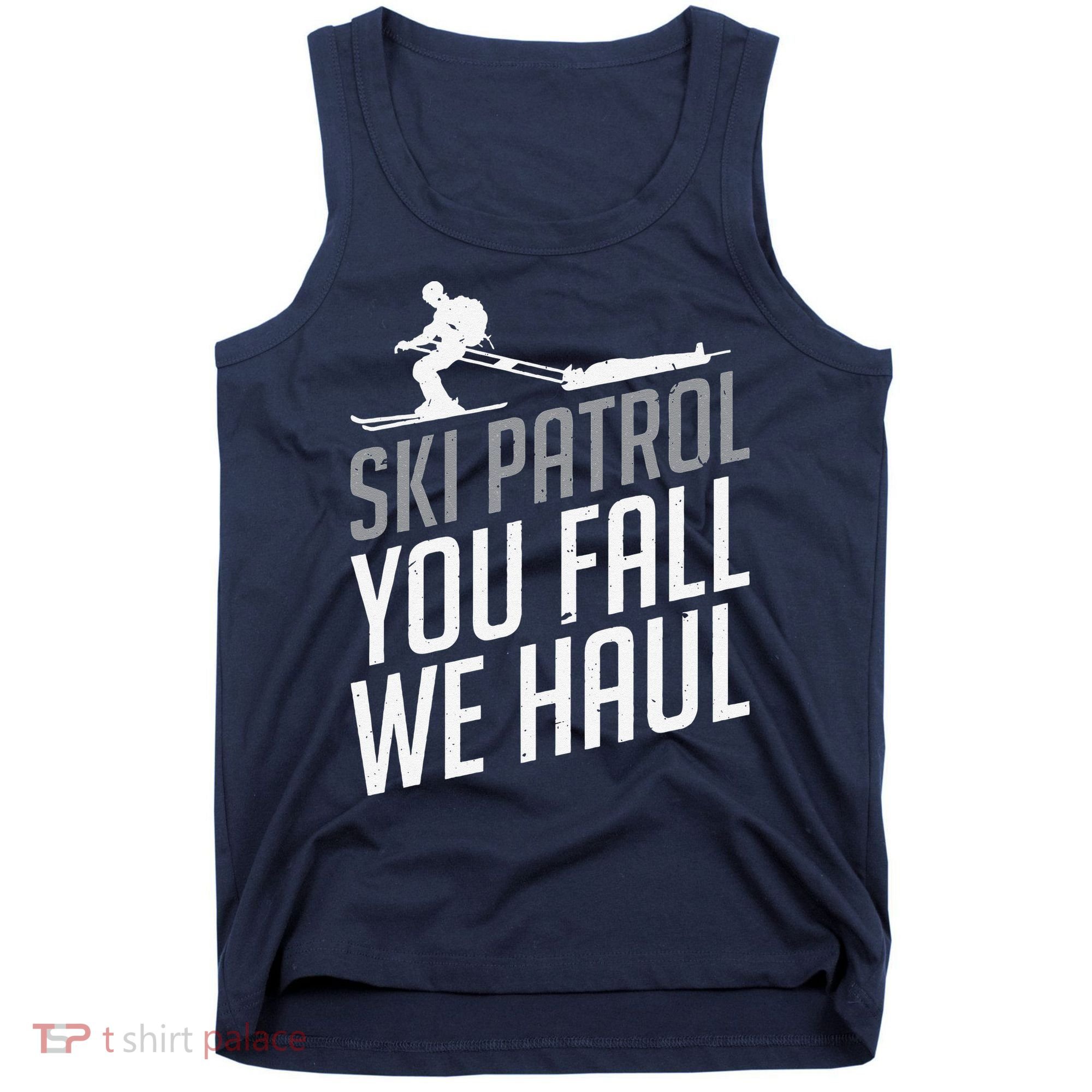 Ski Patrol vinatge You Fall We Haul Skiing Winter Sports Tank Top