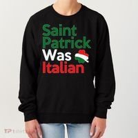 St. Patrick Was Italian Saint Patrick's Day Women's Sweatshirt thumb 0