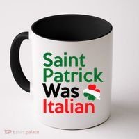 St. Patrick Was Italian Saint Patrick's Day Coffee Mug thumb 0