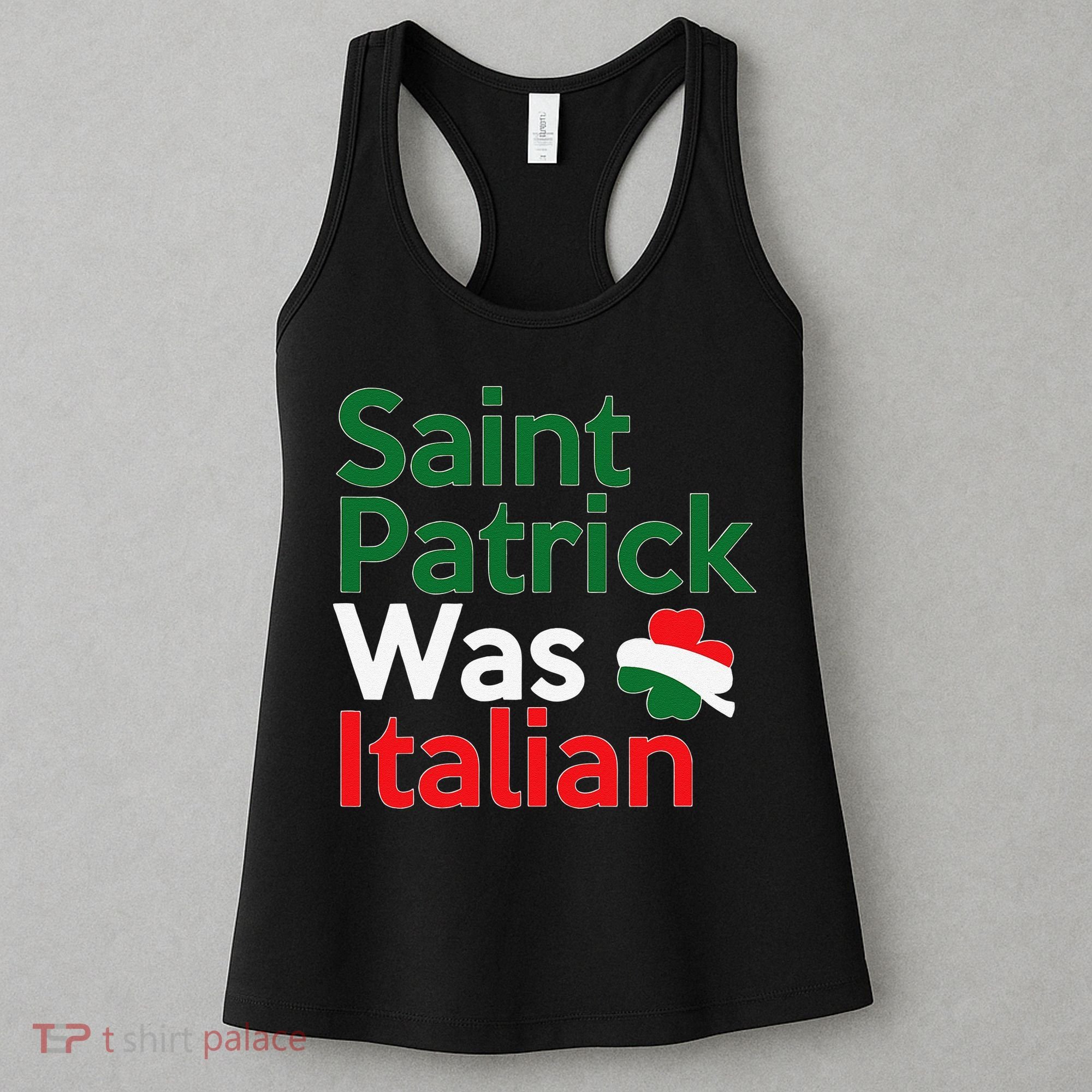 St. Patrick Was Italian Saint Patrick's Day Women's Tank Top
