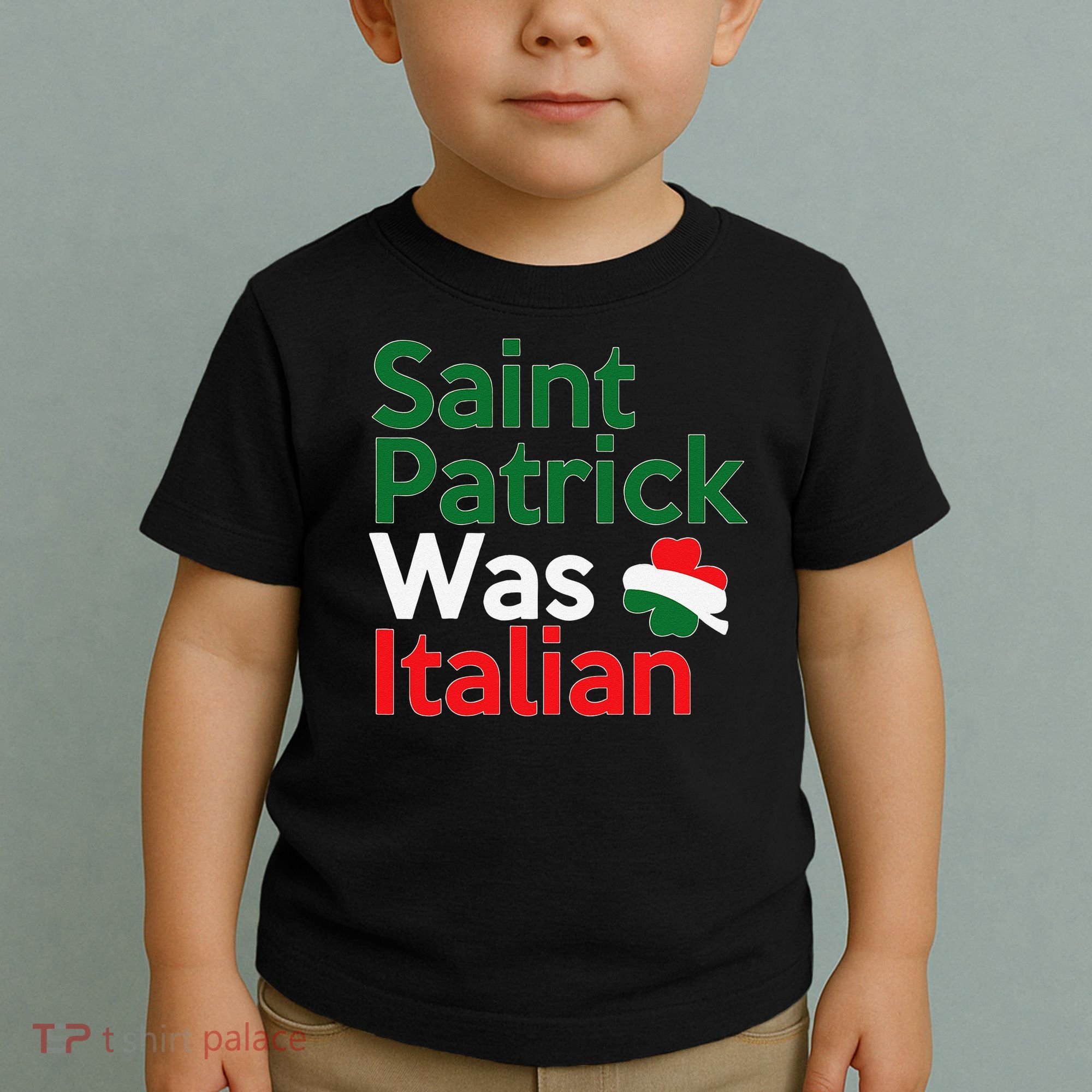 St. Patrick Was Italian Saint Patrick's Day Toddler T-Shirt