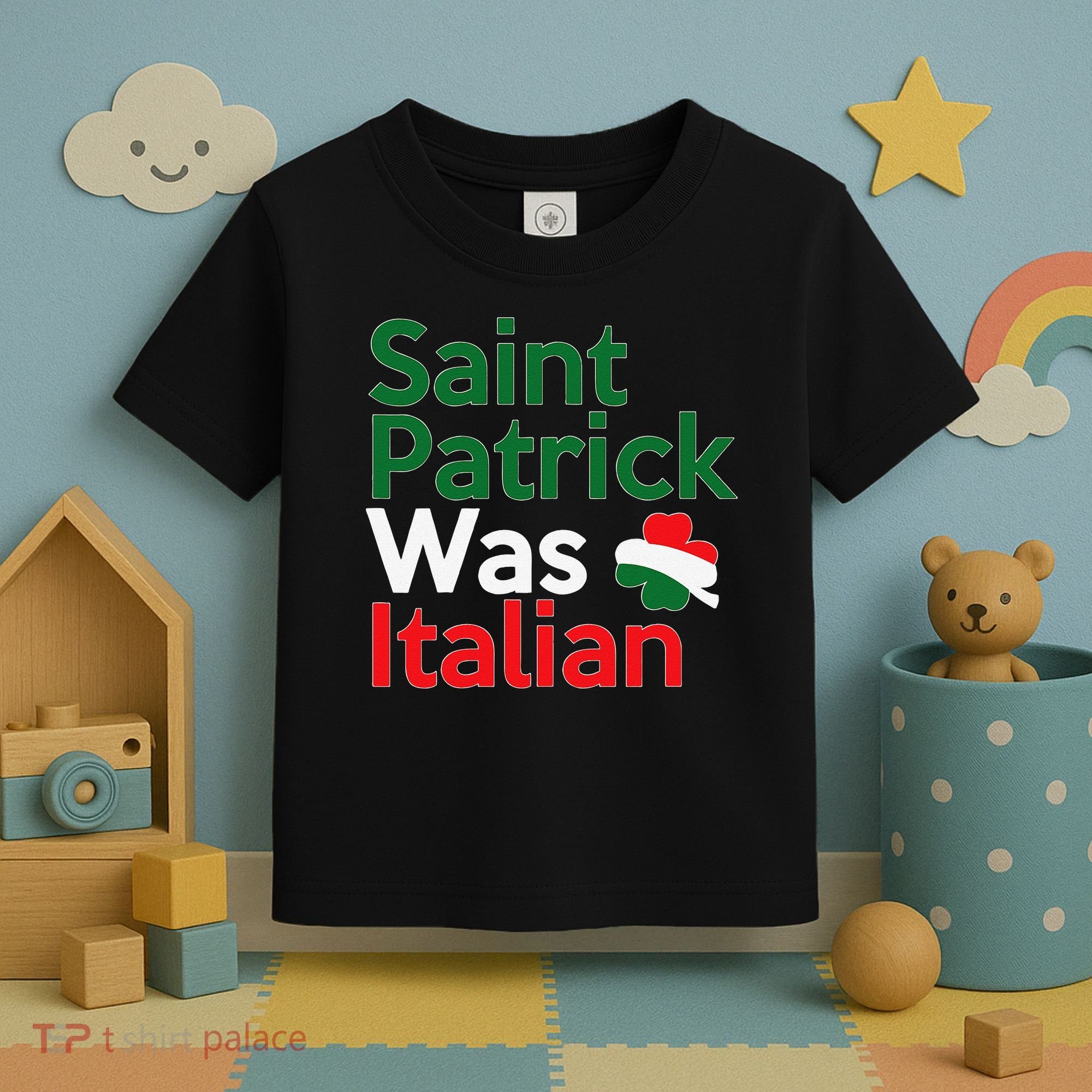 St. Patrick Was Italian Saint Patrick's Day Toddler T-Shirt