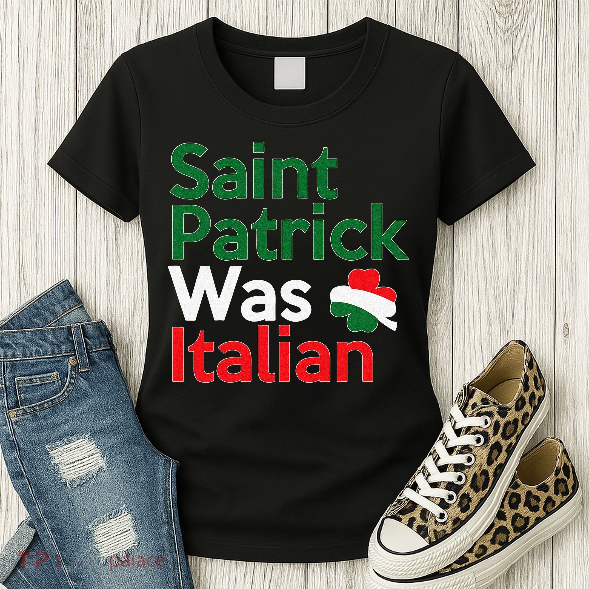 St. Patrick Was Italian Saint Patrick's Day Women's T-Shirt