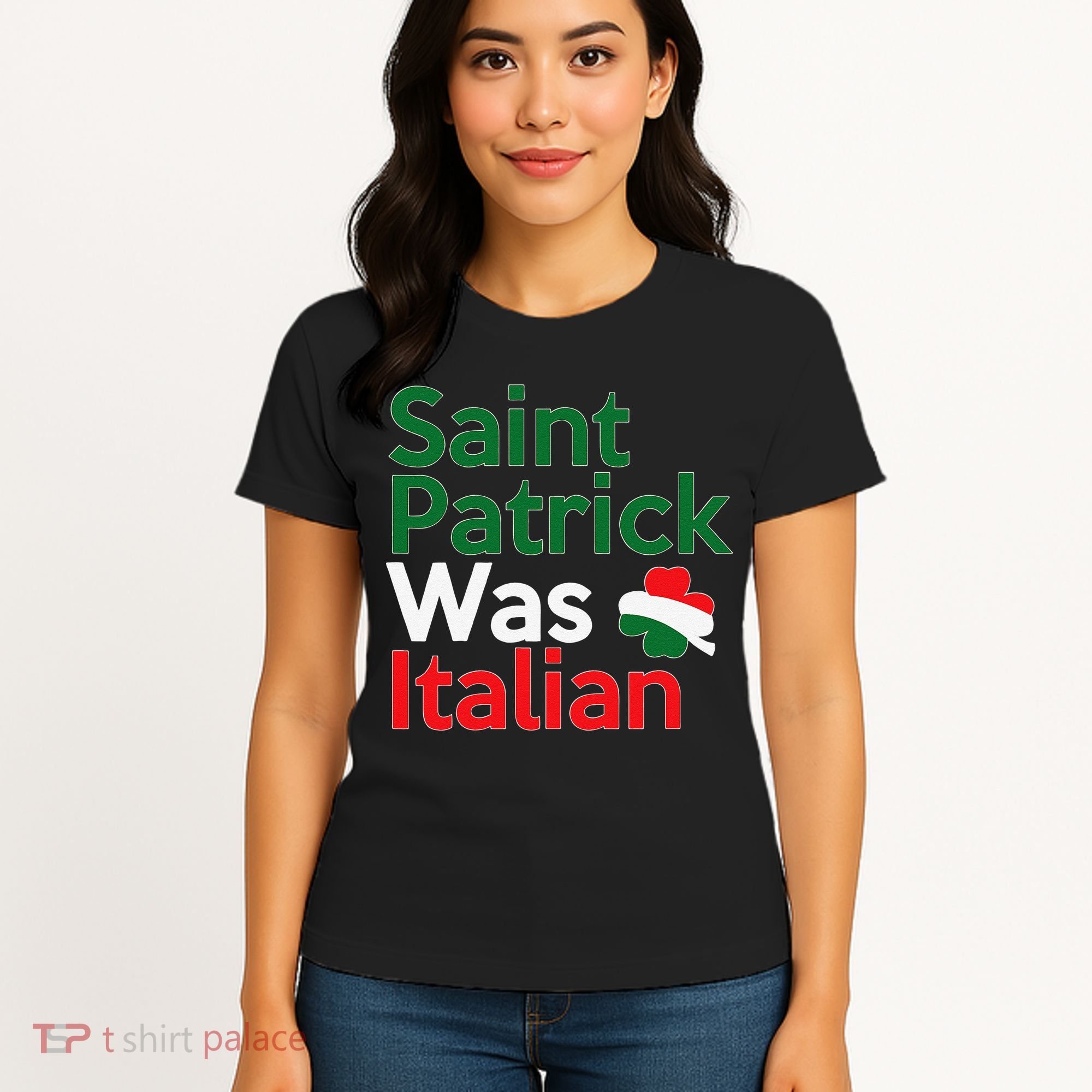 St. Patrick Was Italian Saint Patrick's Day Women's T-Shirt
