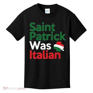 St. Patrick Was Italian Saint Patrick's Day Kids T-Shirt