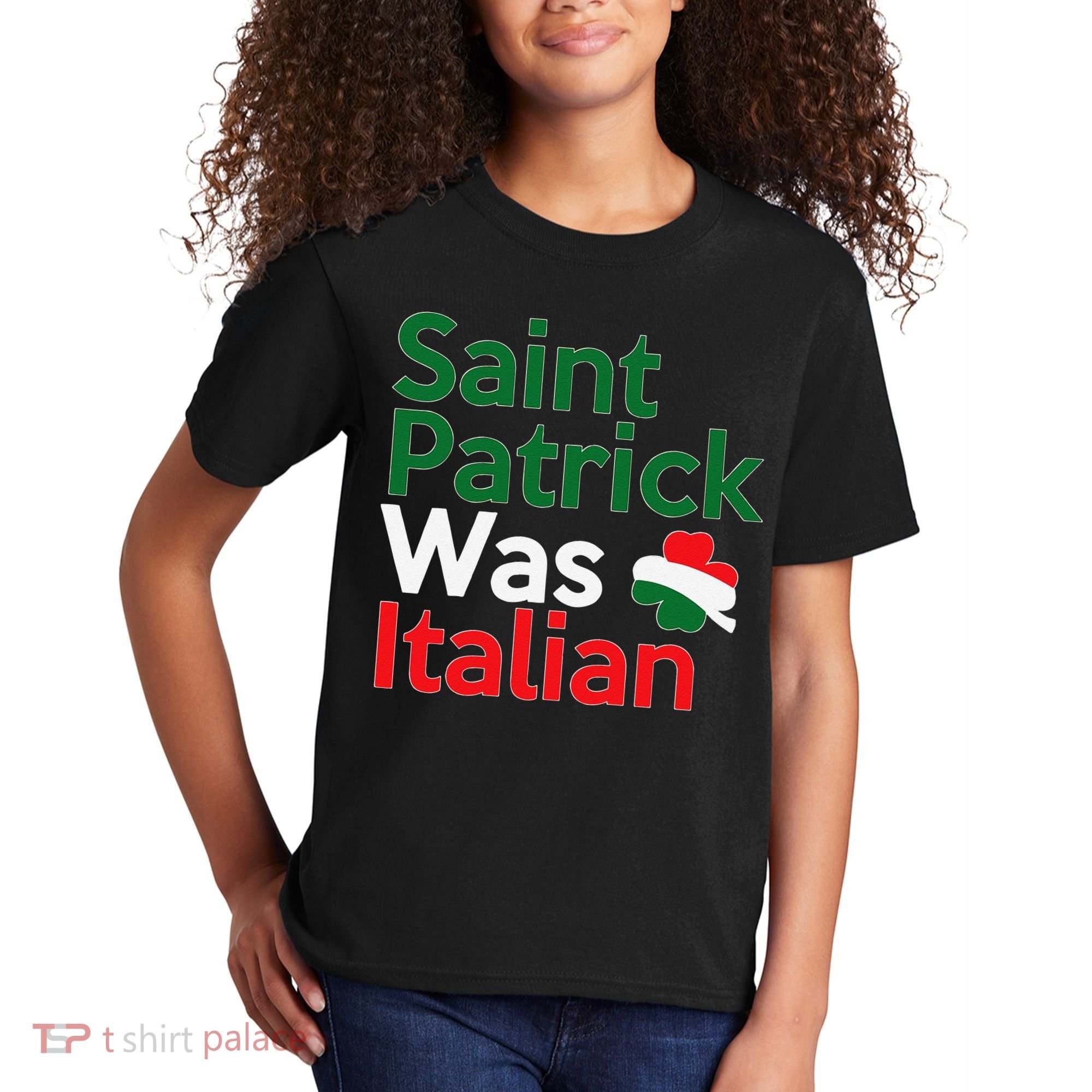 St. Patrick Was Italian Saint Patrick's Day Kids T-Shirt